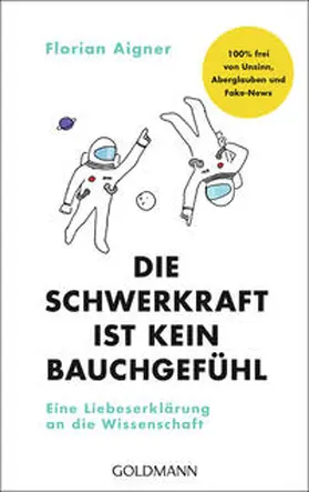 Aigner |  Die Schwerkraft ist kein Bauchgefühl | Buch |  Sack Fachmedien