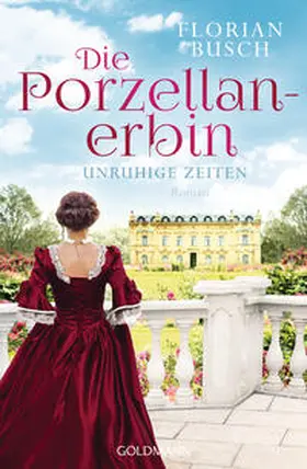 Busch |  Die Porzellan-Erbin - Unruhige Zeiten | Buch |  Sack Fachmedien