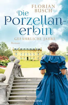Busch |  Die Porzellan-Erbin - Gefährliche Jahre | Buch |  Sack Fachmedien