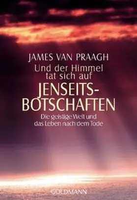 Van Praagh |  Und der Himmel tat sich auf. Jenseitsbotschaften | Buch |  Sack Fachmedien