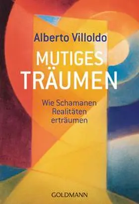 Villoldo | Mutiges Träumen | Buch | 978-3-442-21857-8 | www.sack.de