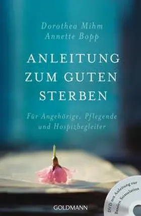 Mihm / Bopp |  Anleitung zum guten Sterben | Buch |  Sack Fachmedien