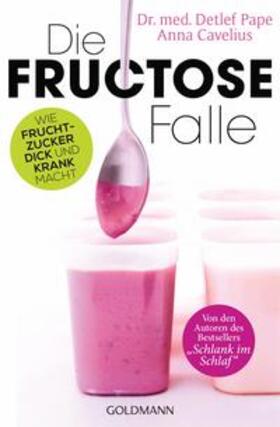 Cavelius / Pape |  Die Fructose-Falle | Buch |  Sack Fachmedien
