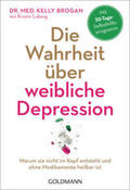 Brogan / Loberg |  Die Wahrheit über weibliche Depression | Buch |  Sack Fachmedien
