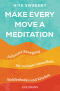 Sweeney |  Make Every Move a Meditation | Buch |  Sack Fachmedien