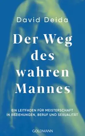 Deida |  Der Weg des wahren Mannes | Buch |  Sack Fachmedien