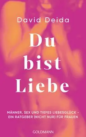 Deida |  Du bist Liebe | Buch |  Sack Fachmedien