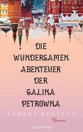 Bennett |  Die wundersamen Abenteuer der Galina Petrowna | Buch |  Sack Fachmedien