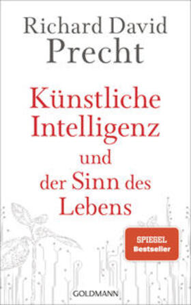 Precht | Künstliche Intelligenz und der Sinn des Lebens | Buch | 978-3-442-31561-1 | sack.de