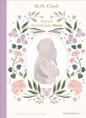 Clark |  Weil ich dich lieb hab, Mama | Buch |  Sack Fachmedien