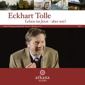 Tolle |  Leben im Jetzt - aber wie? Teil 1 | Sonstiges |  Sack Fachmedien