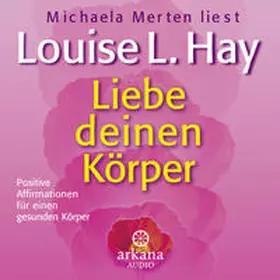 Hay |  Liebe deinen Körper | Sonstiges |  Sack Fachmedien