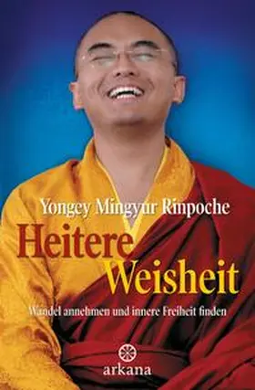 Mingyur Rinpoche |  Heitere Weisheit | Buch |  Sack Fachmedien