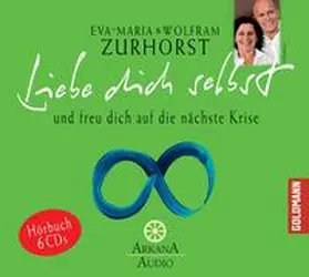 Zurhorst |  Liebe dich selbst und freu dich auf die nächste Krise | Sonstiges |  Sack Fachmedien