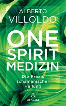 Villoldo |  One Spirit Medizin | Buch |  Sack Fachmedien
