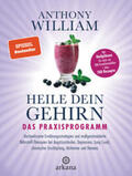 William |  Heile dein Gehirn - Das Praxisprogramm | Buch |  Sack Fachmedien