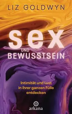 Goldwyn | Sex und Bewusstsein | Buch | 978-3-442-34307-2 | www.sack.de