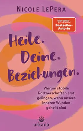 LePera |  Heile. Deine. Beziehungen. | Buch |  Sack Fachmedien