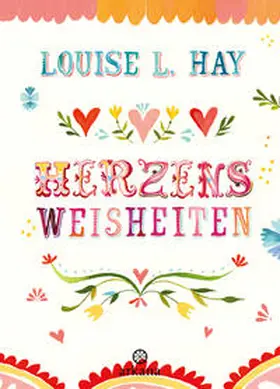 Hay | Herzensweisheiten | Buch | 978-3-442-34562-5 | www.sack.de