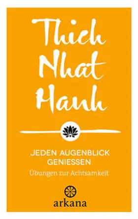 Thich |  Jeden Augenblick genießen | Buch |  Sack Fachmedien