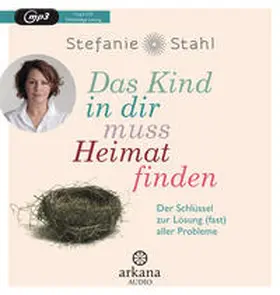 Stahl |  Das Kind in dir muss Heimat finden | Sonstiges |  Sack Fachmedien