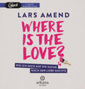 Amend |  Amend, L: Where is the Love? | Sonstiges |  Sack Fachmedien