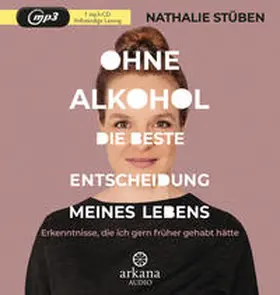Stüben |  Ohne Alkohol: die beste Entscheidung meines Lebens | Sonstiges |  Sack Fachmedien
