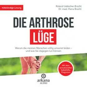 Bracht / Liebscher-Bracht |  Die Arthrose-Lüge | Sonstiges |  Sack Fachmedien