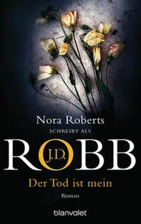 Robb / Roberts | Der Tod ist mein | Buch | 978-3-442-36027-7 | www.sack.de