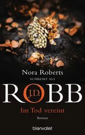 Robb | Im Tod vereint | Buch | 978-3-442-36722-1 | www.sack.de
