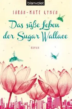 Lynch |  Das süße Leben der Sugar Wallace | Buch |  Sack Fachmedien
