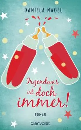 Nagel | Irgendwas ist doch immer! | Buch | 978-3-442-38368-9 | www.sack.de