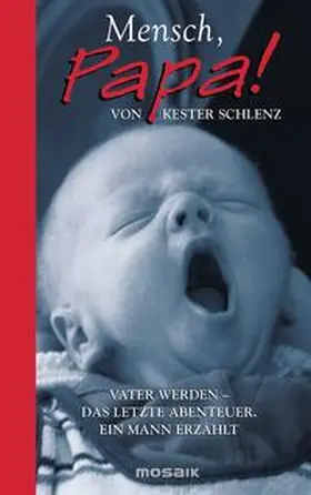 Schlenz |  Mensch, Papa! | Buch |  Sack Fachmedien