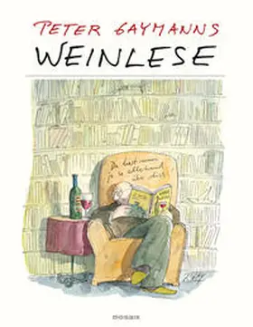 Gaymann |  Peter Gaymanns Weinlese | Buch |  Sack Fachmedien