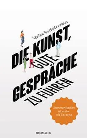 Bartholomäus |  Die Kunst, gute Gespräche zu führen | Buch |  Sack Fachmedien