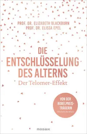 Blackburn / Epel |  Die Entschlüsselung des Alterns | Buch |  Sack Fachmedien