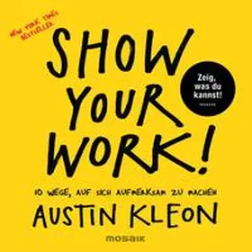 Kleon | Show Your Work! | Buch | 978-3-442-39299-5 | www.sack.de