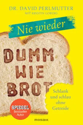 Perlmutter | Nie wieder - Dumm wie Brot | Buch | 978-3-442-39319-0 | sack.de