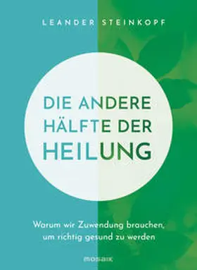 Steinkopf |  Die andere Hälfte der Heilung | Buch |  Sack Fachmedien