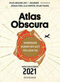 Foer / Morton / Thuras |  Atlas Obscura - Abreißkalender 2021 | Sonstiges |  Sack Fachmedien