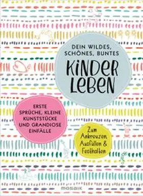 Ottermann |  Dein wildes, schönes, buntes Kinderleben | Buch |  Sack Fachmedien