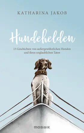 Jakob |  Hundehelden | Buch |  Sack Fachmedien