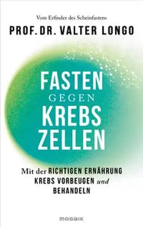 Longo |  Fasten gegen Krebszellen | Buch |  Sack Fachmedien
