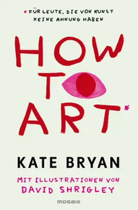Bryan / Shrigley |  How to Art* | Buch |  Sack Fachmedien