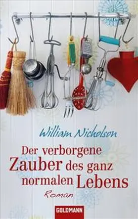 Nicholson |  Der verborgene Zauber des ganz normalen Lebens | Buch |  Sack Fachmedien