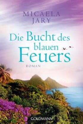 Jary | Die Bucht des blauen Feuers | Buch | 978-3-442-47714-2 | sack.de
