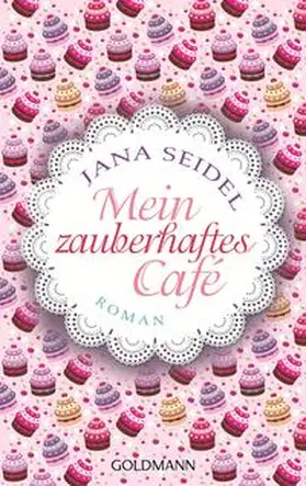 Seidel | Mein zauberhaftes Café | Buch | 978-3-442-47816-3 | www.sack.de