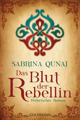 Qunaj | Das Blut der Rebellin | Buch | 978-3-442-47989-4 | www.sack.de