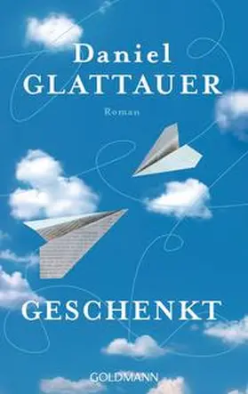 Glattauer |  Geschenkt | Buch |  Sack Fachmedien