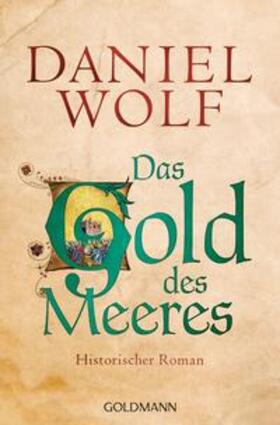 Wolf | Das Gold des Meeres | Buch | 978-3-442-48318-1 | sack.de